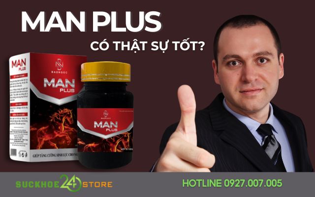 Viên uống Man Plus có tốt không?