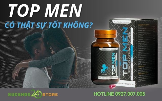 viên uống top men có thật sự tốt