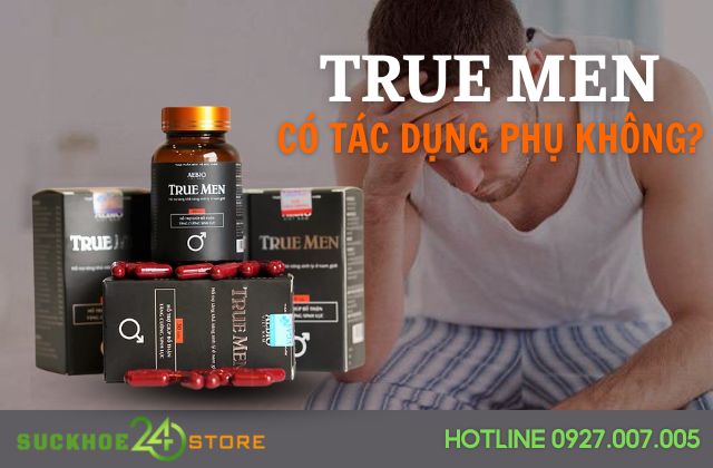 True Men có gây tác dụng phụ không