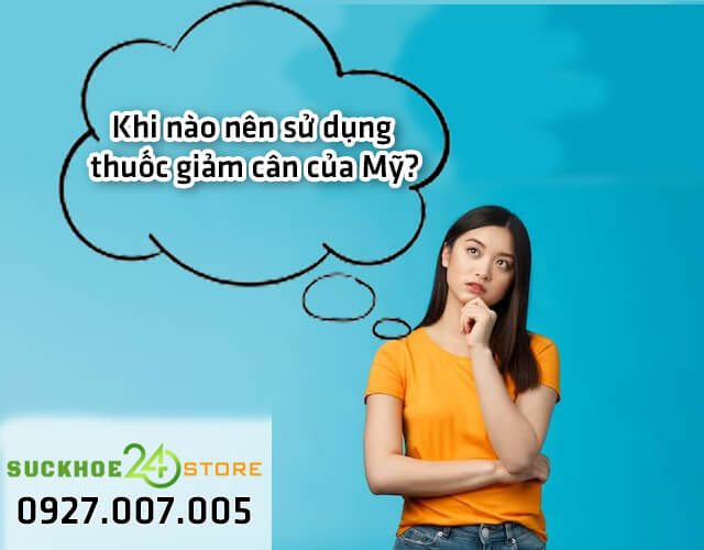 Khi nào nên uống thuốc giảm cân của Mỹ?